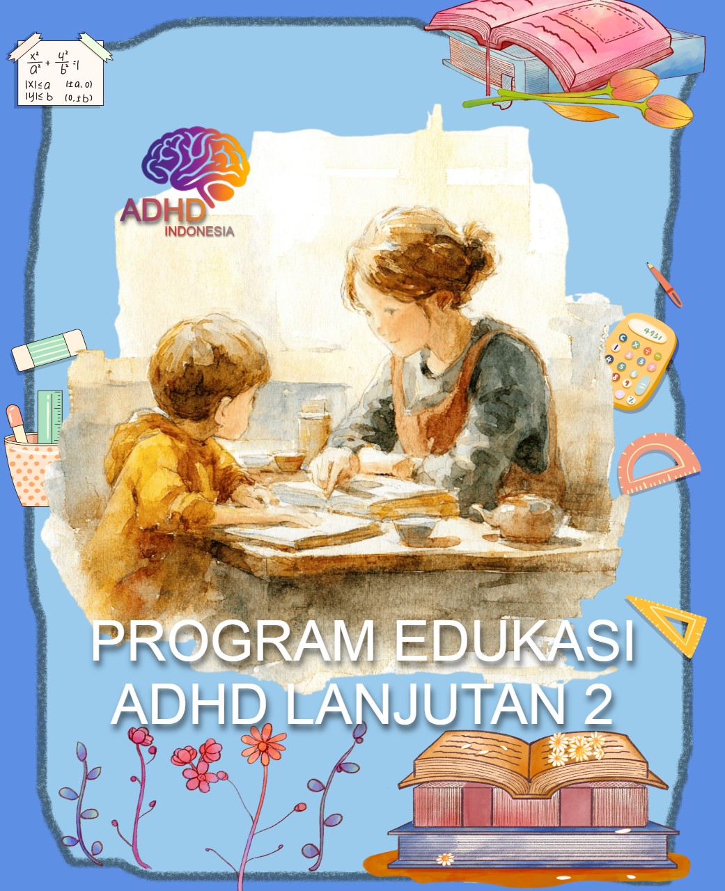 Program ADHD Indonesia Provinsi Sulawesi Tengah Edukasi Lanjutan Tahap 2 untuk Orang Tua